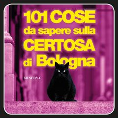 101 cose da sapere sulla Certosa di Bologna