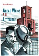 Arpad Weisz  e il Littoriale