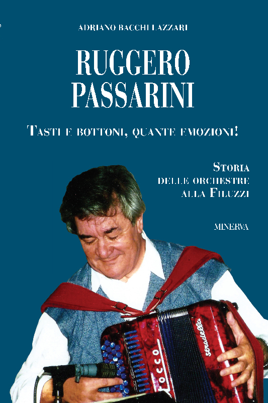 12 maggio - BOLOGNA / Presentazione di "Ruggero Passarini. Tasti e bottoni, quante emozioni" al Ponte della Bionda