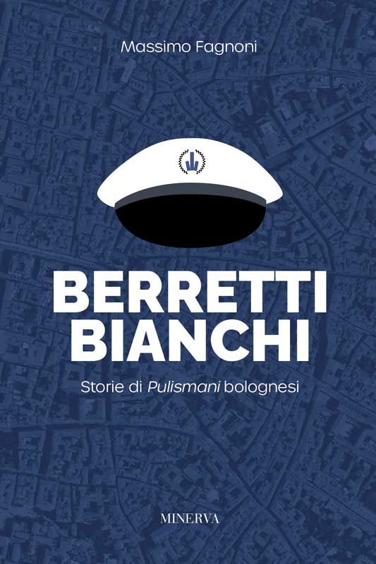 19 giugno | BOLOGNA – Presentazione di "Berretti Bianchi" con Massimo Fagnoni