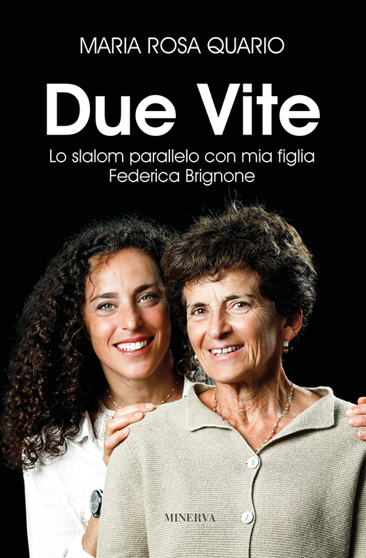 Maria Rosa Quario presenta "Due vite. Lo slalom parallelo con mia figlia Federica Brignone"