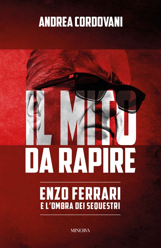 Andrea Cordovani presenta "Il mito da rapire. Enzo Ferrari e l'ombra dei sequestri"