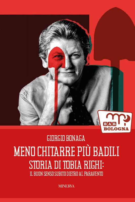 Prima presentazione di "Meno chitarre più badili.  Storia di Tobia Righi: il buon senso subito dietro al paravento"