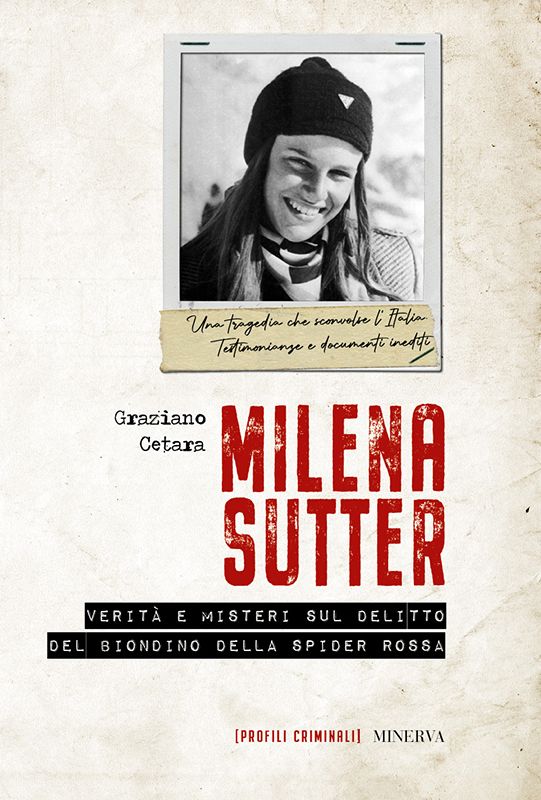26 settembre - SAN REMO (IM) / Presentazione di "Milena Sutter, verità e misteri sul delitto del biondino della spider rossa" di Graziano Cetara